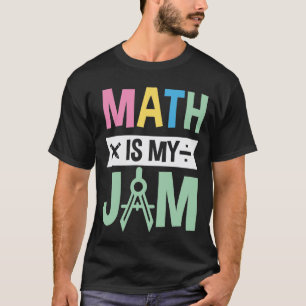 Math is My Jam T-Shirt