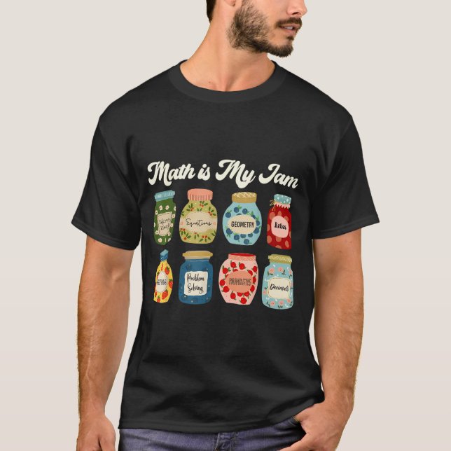Math Is My Jam Teacher Shirt Stem Student Clroom  (Front)