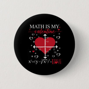 Math Is My Valentine Geometry Math Teacher Appreci 6 Cm Round Badge