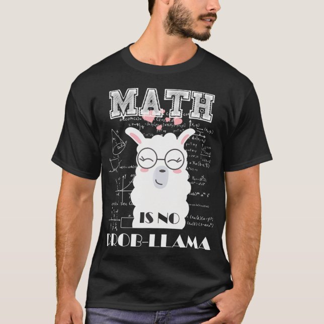Math Is No Prob-llama Back To school Funny T-Shirt (Front)