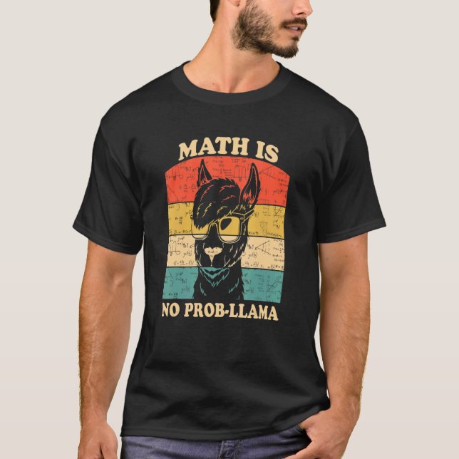 Math is no Prob llama Education Instructor Prescho T-Shirt (Front)