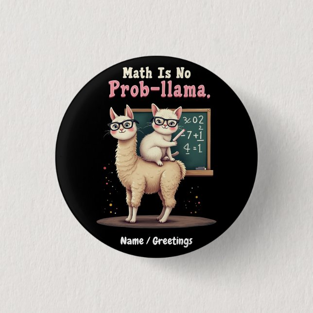 Math Is No Prob-llama Fun & Cute Math Inspiration 3 Cm Round Badge (Front)