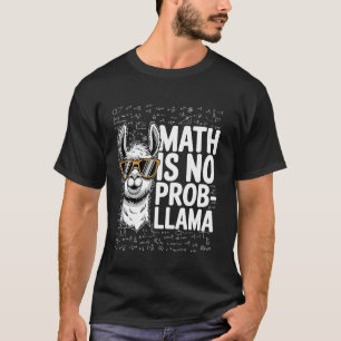 Math Is No Prob-Llama, Funny Animal Lover, Math Gi T-Shirt