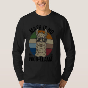 Math Is No Prob-Llama, Funny Animal Lover, Math Gi T-Shirt