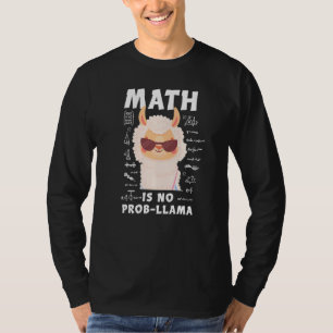 Math is No Prob-Llama Funny Llama Math Teacher Alp T-Shirt