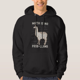 Math Is No Prob Llama Math Teacher Llama  Design Hoodie