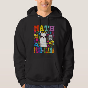 Math Is No Prob Llama Math Teacher Llama Lover Ma Hoodie