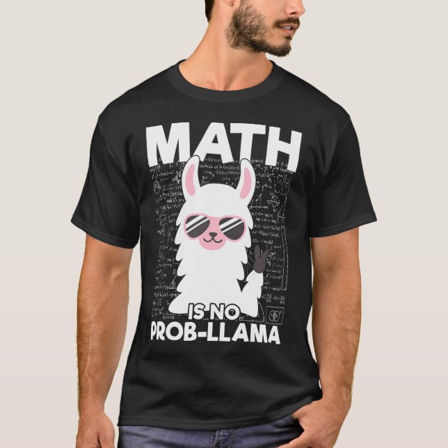 Math Is No Prob-Llama Math Teacher Llama Lover T-Shirt (Front)