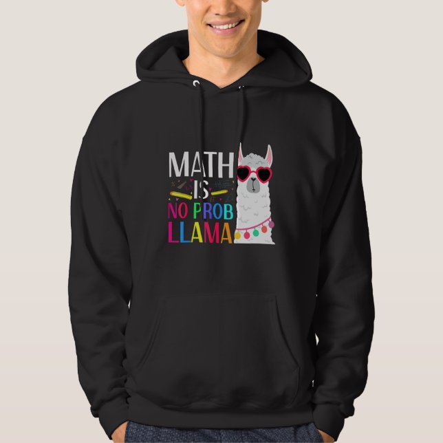 Math Is No Probllama Quote Science Teacher Hoodie (Front)