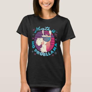 Math Is No ProbLlama T-Shirt