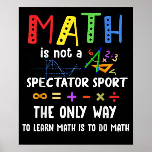 Math Is Not A Spectator Sport Math Teacher Poster