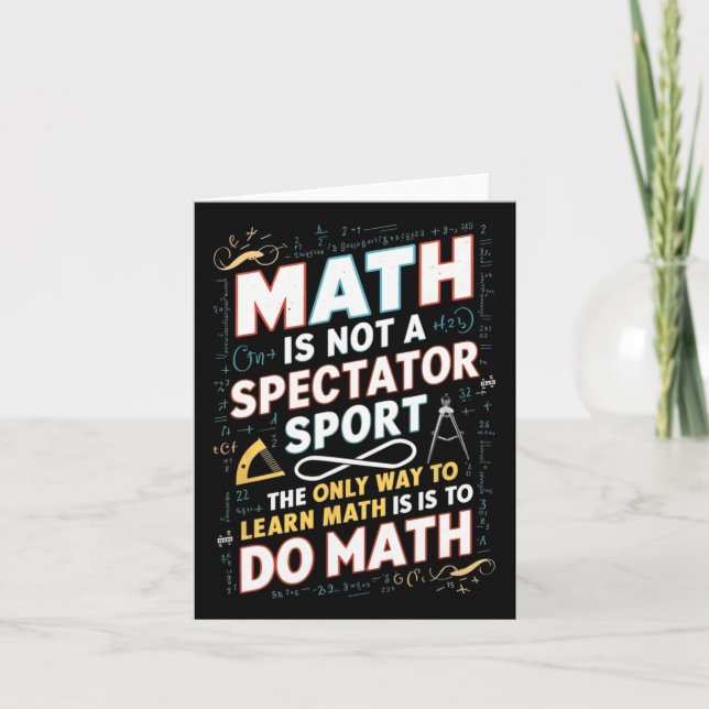 Math Is Not A Spectator Sport Mathematician Math T Card (Front)