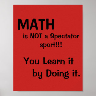 Math is not a spectator sport poster