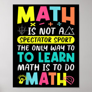 Math Is Not A Spectators Sports Back To School Fun Poster