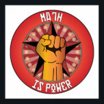 Math Is Power Poster<br><div class="desc">Math Is Power. Get this fun design featuring your hobby, occupation, or obsession on great t-shirts, stickers & much more. They also make great gifts!</div>