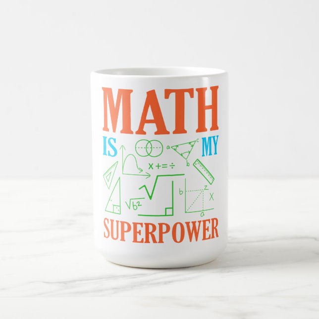 Math Is Superpower Teacher Mathematics Maths Coffee Mug (Center)