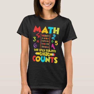 Math Is The Only Subject That Counts Education Mat T-Shirt