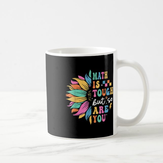 Math Is Tough But So Are You Back To School Math T Coffee Mug (Right)