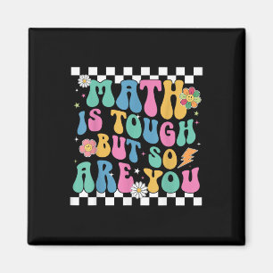 Math Is Tough But So Are You Back To School Math T Magnet