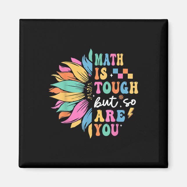 Math Is Tough But So Are You Back To School Math T Magnet (Front)