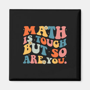 Math Is Tough But So Are You Back To School Math T Magnet