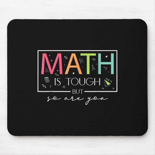 Math Is Tough But So Are You Back To School Math T Mouse Mat (Front)
