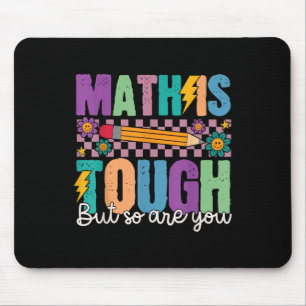 Math Is Tough But So Are You Back To School Math T Mouse Mat