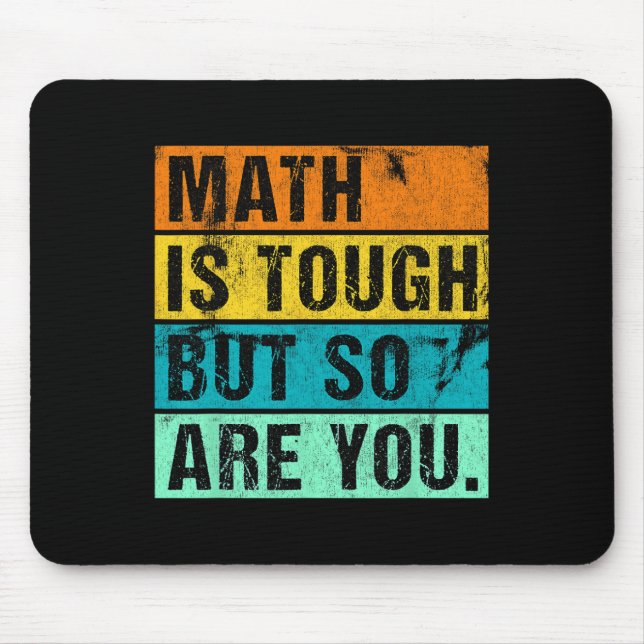 Math Is Tough But So Are You Back To School Math T Mouse Mat (Front)