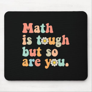Math Is Tough But So Are You Back To School Math T Mouse Mat
