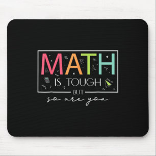 Math Is Tough But So Are You Back To School Math T Mouse Mat