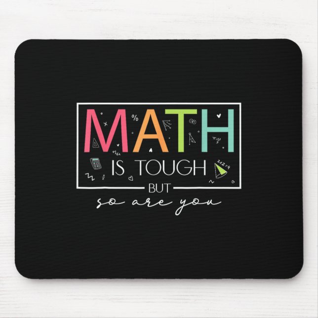 Math Is Tough But So Are You Back To School Math T Mouse Mat (Front)