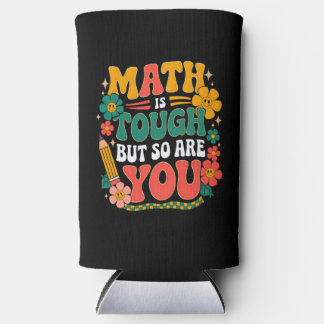 Math is Tough But So Are You Back To School Math T Seltzer Can Cooler