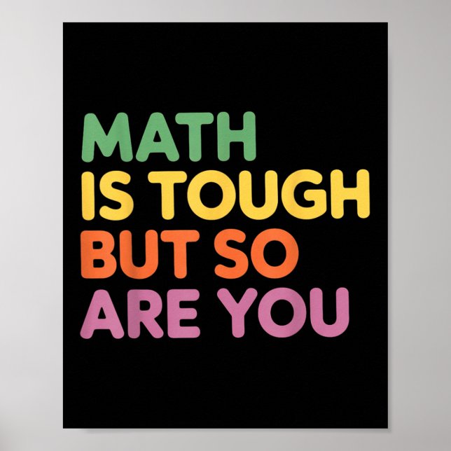 Math Is Tough But So Are You, Math Teacher  Poster (Front)
