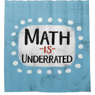 Math Is Underrated Shower Curtain