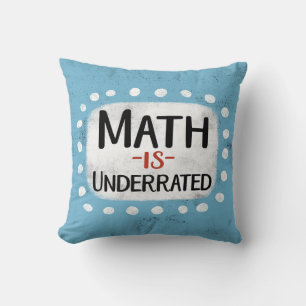 Math Is Underrated Throw Pillow