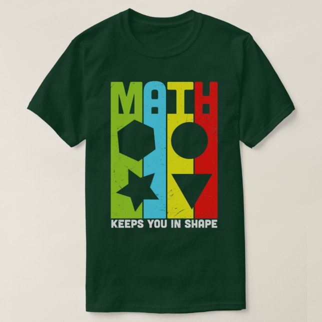 Math Keeps You in Shape Funny  T-Shirt (Design Front)