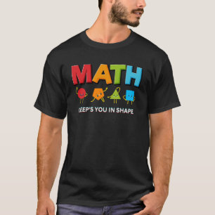 Math Keeps You In Shape Math Teacher Workout T-Shirt