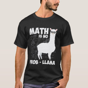 Math Llama Math Is No Prob Llama T-Shirt