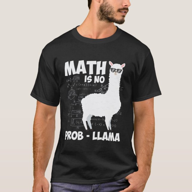 Math Llama Math Is No Prob Llama T-Shirt (Front)