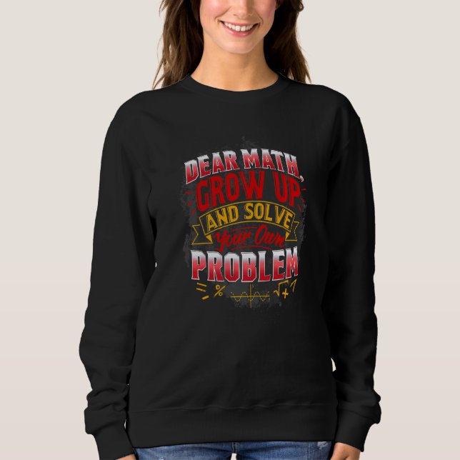 Math   Math  For Teachers  Math Quotes Sweatshirt (Front)
