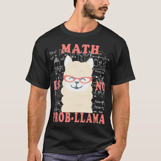 math Math is no prob-llama Back to school teacher T-Shirt (Front)