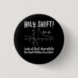 Math Mathematics 3 Cm Round Badge<br><div class="desc">Math quote design for a math teacher,  students and all the mathematics and geometry love.</div>