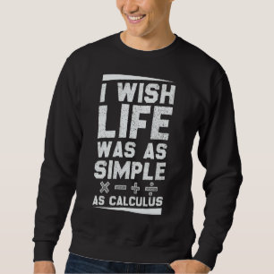 Math Mathematics For Mathematician Math Student Sweatshirt