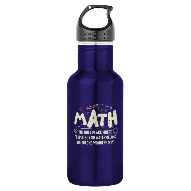 Math  Mathematics Math Teacher Gift 532 Ml Water Bottle (Front)