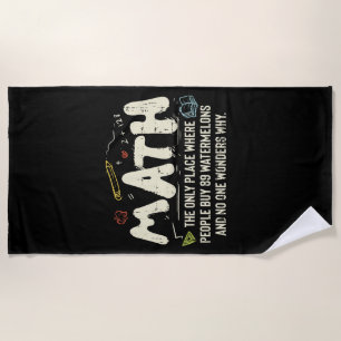 Math  Mathematics Math Teacher Gift Beach Towel