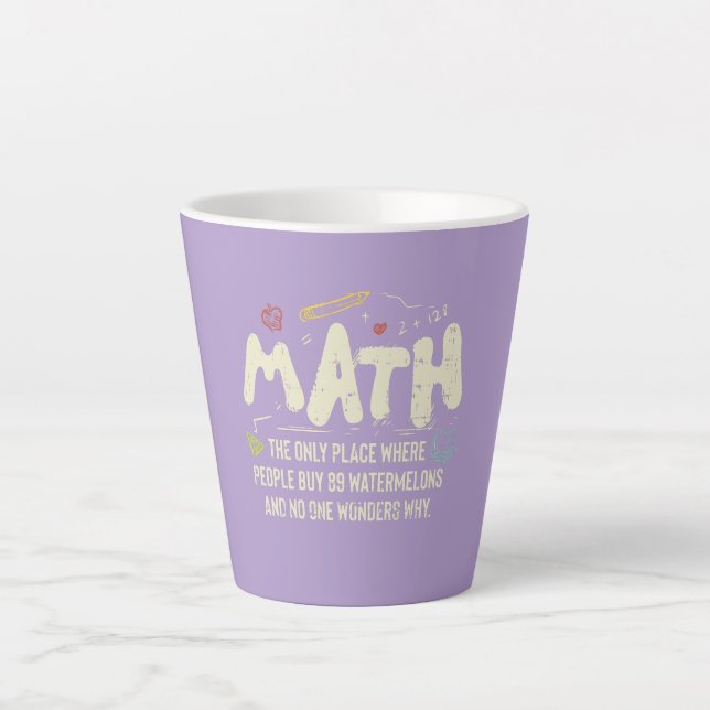 Math  Mathematics Math Teacher Gift Latte Mug (Front)