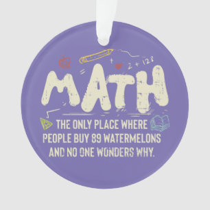 Math  Mathematics Math Teacher Gift Ornament