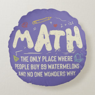 Math Mathematics Math Teacher Gift Round Cushion