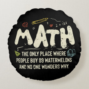 Math Mathematics Math Teacher Gift Round Cushion