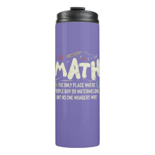 Math  Mathematics Math Teacher Gift Thermal Tumbler